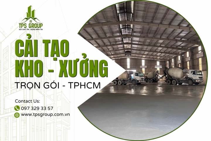 Cải Tạo Nhà Kho - Xưởng Trọn Gói Tại Tphcm Chuyên Nghiệp, Giá Tốt!